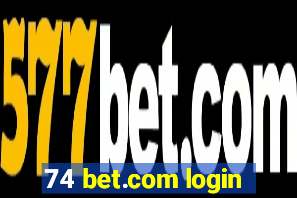 74 bet.com login